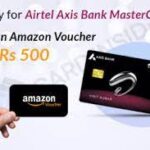 Apply for Airtel Axis Bank MasterCard and Get a Rs 500 Amazon Voucher
